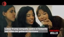 Lanza Trump campaña contra el fentanilo con video del gobierno mexicano