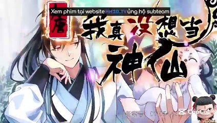 Ta Thực Sự Không Muốn Làm Thần Tiên Tập 1-14 Vietsub + Thuyết Minh