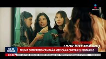 Donald Trump comparte campaña mexicana contra el fentanilo