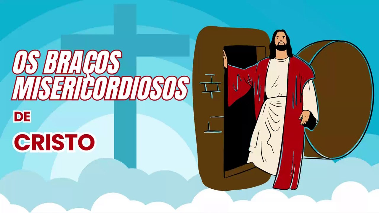 OS BRAÇOS MISERICORDIOSOS DE CRISTO