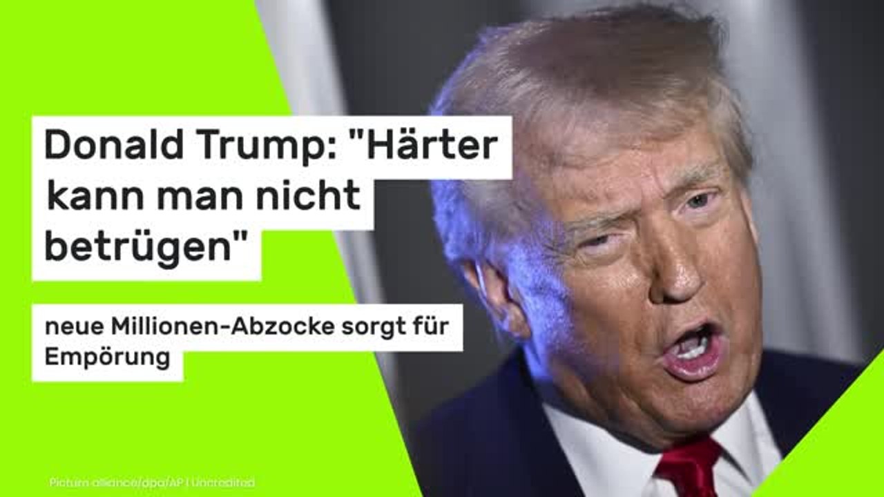 Donald Trump: 'Härter kann man nicht betrügen' - neue Millionen-Abzocke sorgt für Empörung