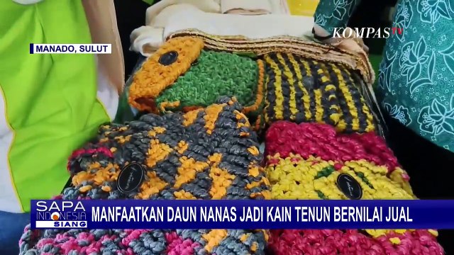 Inovatif! Daun Nanas di Bolaang Mongondow Diolah Jadi Kain Tenun Bernilai Ekspor