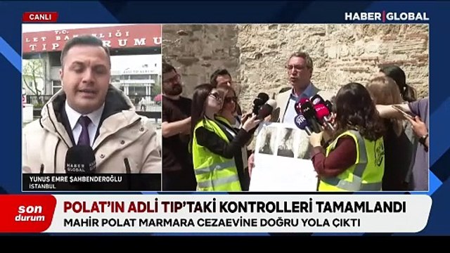 Adli Tıp Kurumu'ndaki işlemleri tamamlanan Mahir Polat, cezaevine gönderildi