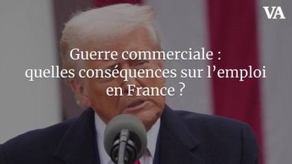 Guerre commerciale : quelles conséquences sur l’emploi en France ?