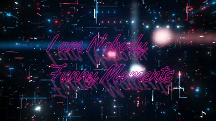 Funny moments of i am nobody to make you roll on the floor while laughing