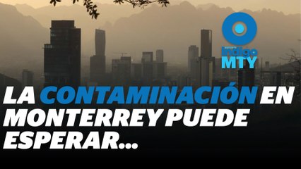 A pesar de la Comisión Ambiental, contaminación en Monterrey sigue | Reporte Indigo