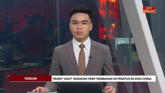[TERKINI] Trump 'ugut' kenakan tarif tambahan 50% ke atas China
