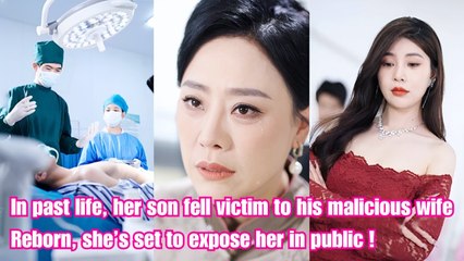 In past life, her son fell victim to his malicious wife Reborn, she�s set to expose her in public