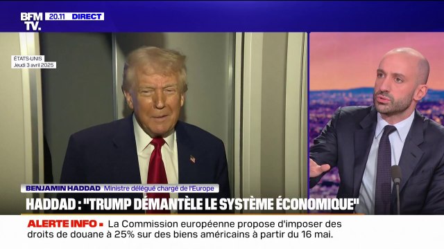 Benjamin Haddad (ministre délégué chargé de l'Europe): Donald Trump est en train de démanteler le système économique mondial