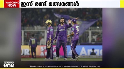 ഐപിഎല്ലിൽ ഇന്ന് രണ്ട് മത്സരങ്ങൾ