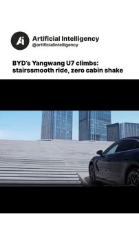 BYD’s Yangwang U7 climbs stairs—smooth ride, zero cabin shake