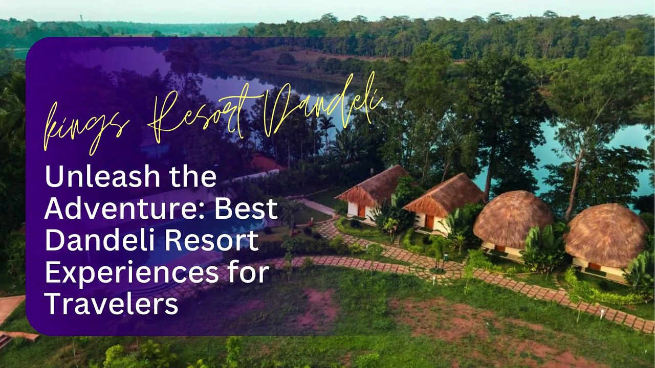Unleash the Adventure Best Dandeli Resort Experiences for Travelers