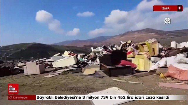 İzmir'deki çöp dağlarına Çevre, Şehircilik ve İklim Değişikliği Bakanlığı'ndan ceza