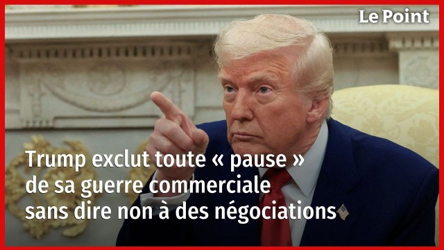 Trump exclut toute « pause » de sa guerre commerciale sans dire non à des négociations