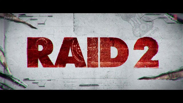 RAID 2 (TRAILER) Ajay D Riteish D Vaani K Raj K Abhishek P Kumar M Bhushan K, Krishan K
