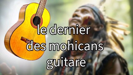 le dernier des mohicans guitare