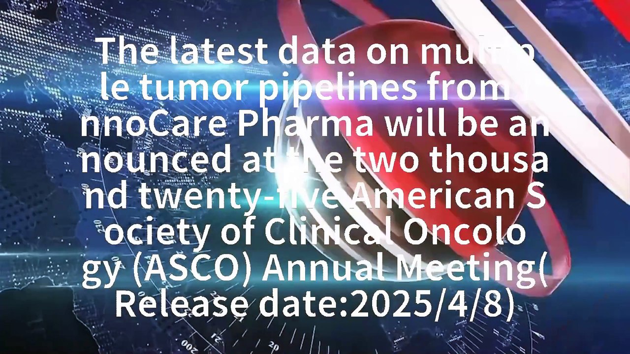 The latest data on multiple tumor pipelines from InnoCare Pharma will be announced at the two thousand twenty-five American Society of Clinical Oncology (ASCO) Annual Meeting