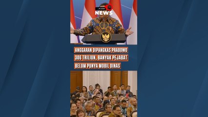 Anggaran Dipangkas Prabowo 306 Triliun, Banyak Pejabat Belum Punya Mobil Dinas