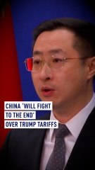 China ‘will fight to the end’ over Trump tariffs