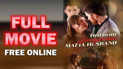 Tied to My Dangerous Mafia Husband Full Episode
