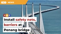 Install safety nets, barriers at Penang bridge, state govt urged