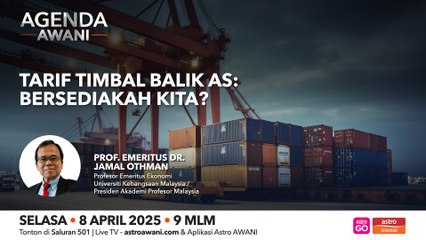 Agenda AWANI: Tarif Timbal Balik AS | Bersediakah Kita?
