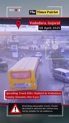 Speeding Truck Kills Student in Vadodara; Family Donates Her Eyes