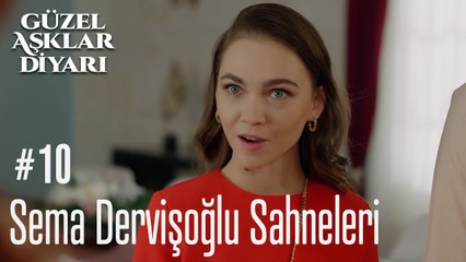 Sema Dervişoğlu Sahneleri - Güzel Aşklar Diyarı