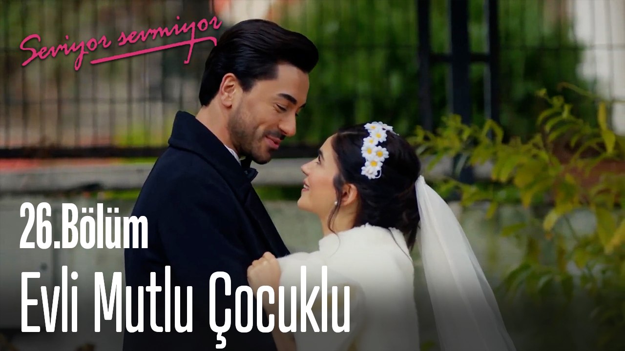 Evli Mutlu Çocuklu  - Seviyor Sevmiyor 26. Bölüm