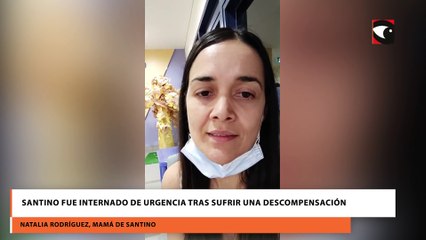 Santino fue internado de urgencia tras sufrir una descompensación