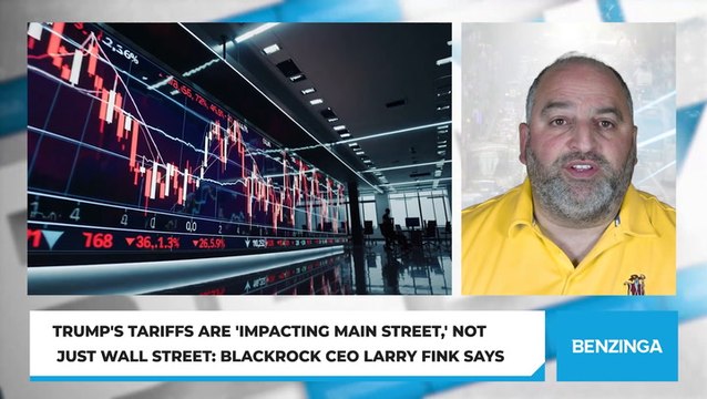 Trump's Tariffs Are 'Impacting Main Street,' Not Just Wall Street: BlackRock CEO Larry Fink Says