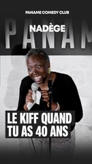 Nadege - Les kifs après 40 ans