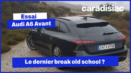 La nouvelle Audi A6 Avant est-elle le dernier grand break old school ?
