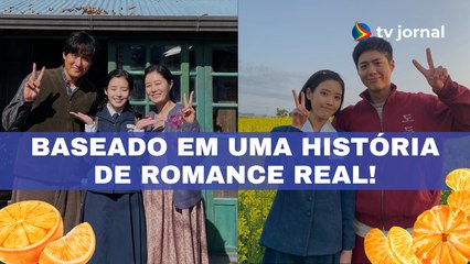 ALÉM DE UM DORAMA: CONHEÇA A HISTÓRIA REAL QUE INSPIROU "SE A VIDA TE DER TANGERINAS" DA NETFLIX