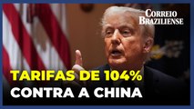 Tarifas de 104% contra a China entram em vigor na quarta-feira, diz Casa Branca