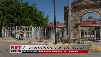 Amantes de lo ajeno se llevan equipo eléctrico de la escuela Club de Leones