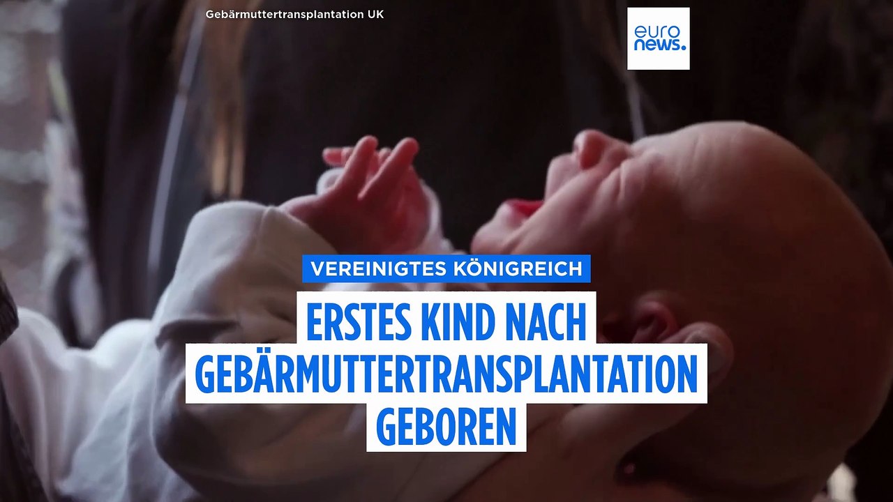 Großbritannien: Erstes Baby nach Gebärmuttertransplantation geboren
