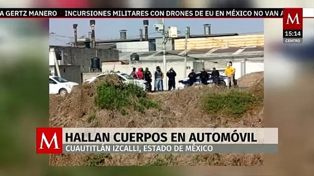 Encuentran tres cuerpos embolsados dentro de auto en Cuautitlán Izcalli