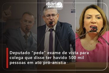 Deputado “pede” exame de vista para colega que disse ter havido 500 mil pessoas em ato pró-anistia