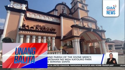 National Shrine and Parish of the Divine Mercy, isa sa mga pinupuntahan ng mga katoliko para magdasal tuwing Semana Santa | Unang Balita