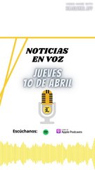 Resumen de Noticias | Jueves 10 de Abril 2025