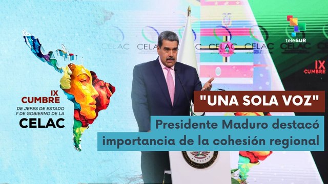 Presidente Maduro llama la acción común en la Cumbre IX de la CELAC