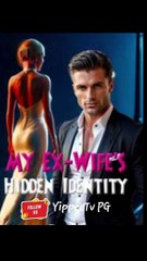 My Ex Wife Hidden Identity