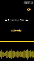 Editorial | A Grieving Nation