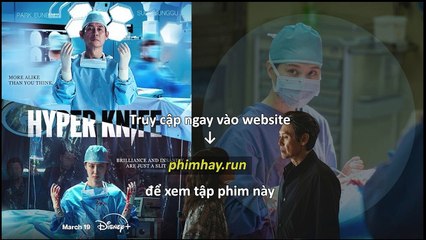 Lưỡi Dao Hiểm Hóc "Hyper Knife" Tập 1 Vietsub + Thuyết Minh Tiếng Việt