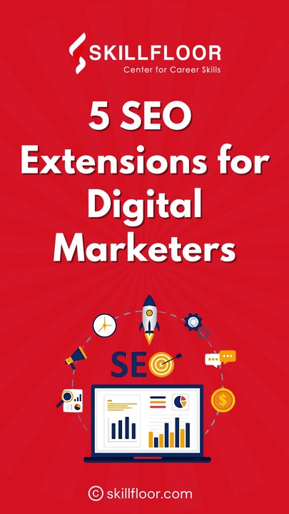 5 SEO Extensions for Digital Marketers | Digital Marketing Course in Bangalore | Skillfloor