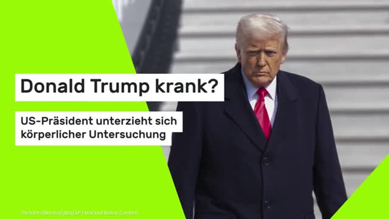 Donald Trump krank?: US-Präsident unterzieht sich körperlicher Untersuchung