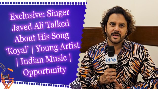 Exclusive: Singer Javed Ali Opens up on His Song ‘Koyal’ | Young Artist | Indian Music | Opportunity