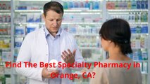 Specialty Care Rx - Specialty Pharmacy in Orange, CA