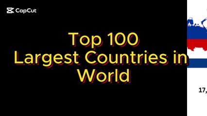Top 100 Largest Countries in the World